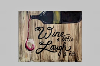 Paint Nite: Wine a Little Laugh a lot